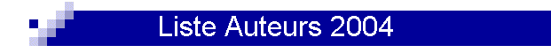 Liste Auteurs 2004