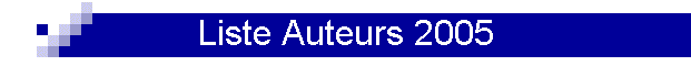 Liste Auteurs 2005