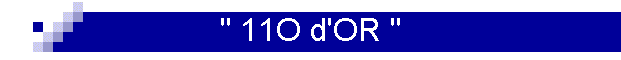 " 11O d'OR "